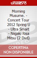 Morning Musume. - Concert Tour 2012 Spring U - Ultra Smart - Niigaki Risa Mitsu (2 Dvd) dvd