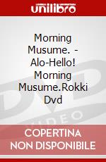 Morning Musume. - Alo-Hello! Morning Musume.Rokki Dvd dvd