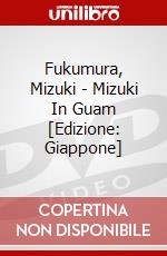 Fukumura, Mizuki - Mizuki In Guam [Edizione: Giappone] dvd