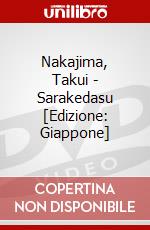 Nakajima, Takui - Sarakedasu [Edizione: Giappone] dvd