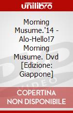 Morning Musume.'14 - Alo-Hello!7 Morning Musume. Dvd [Edizione: Giappone] dvd