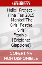 Hello! Project - Hina Fes 2015 -Mankai!The Girls' Festhe Girls' Festival- [Edizione: Giappone] dvd
