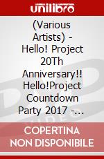 (Various Artists) - Hello! Project 20Th Anniversary!! Hello!Project Countdown Party 2017 - G (4 Dvd) [Edizione: Giappone] dvd