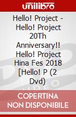 Hello! Project - Hello! Project 20Th Anniversary!! Hello! Project Hina Fes 2018 [Hello! P (2 Dvd) dvd