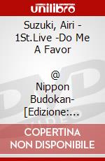 Suzuki, Airi - 1St.Live -Do Me A Favor             @ Nippon Budokan- [Edizione: Giappone] dvd