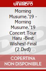 Morning Musume.'19 - Morning Musume.'19 Concert Tour Haru -Best Wishes!-Final (2 Dvd) dvd
