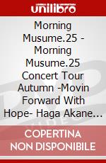 Morning Musume.25 - Morning Musume.25 Concert Tour Autumn -Movin Forward With Hope- Haga Akane Yok dvd