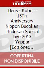 Berryz Kobo - 15Th Anniversary Nippon Budokan      Budokan Special Live 2013 -Yappari [Edizione: Giappone] dvd