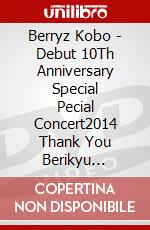 Berryz Kobo - Debut 10Th Anniversary Special      Pecial Concert2014 Thank You Berikyu [Edizione: Giappone] dvd