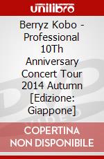 Berryz Kobo - Professional 10Th Anniversary Concert Tour 2014 Autumn [Edizione: Giappone] dvd