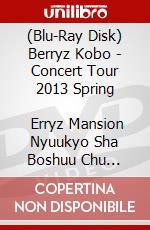 (Blu-Ray Disk) Berryz Kobo - Concert Tour 2013 Spring            Erryz Mansion Nyuukyo Sha Boshuu Chu [Edizione: Giappone] film in dvd