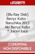 (Blu-Ray Disk) Berryz Kobo - Naruchika 2013 Aki Berryz Kobo * Juice=Juice brd
