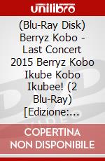 (Blu-Ray Disk) Berryz Kobo - Last Concert 2015 Berryz Kobo Ikube  Kobo Ikubee! (2 Blu-Ray) [Edizione: Giappone] film in dvd