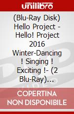 (Blu-Ray Disk) Hello Project - Hello! Project 2016 Winter-Dancing ! Singing ! Exciting !- (2 Blu-Ray) [Edizione: Giappone] brd