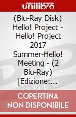 (Blu-Ray Disk) Hello! Project - Hello! Project 2017 Summer-Hello! Meeting - (2 Blu-Ray) [Edizione: Giappone] brd