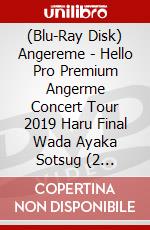 (Blu-Ray Disk) Angereme - Hello Pro Premium Angerme Concert Tour 2019 Haru Final Wada Ayaka Sotsug (2 Blu-Ray) [Edizione: Giappone] brd