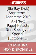 (Blu-Ray Disk) Angereme - Angereme 2019 Aki[Next Page]-Katsuta Rina Sotsugyou Special- [Edizione: Giappone] brd