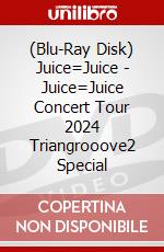 (Blu-Ray Disk) Juice=Juice - Juice=Juice Concert Tour 2024 Triangrooove2 Special brd