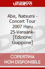 Abe, Natsumi - Concert Tour 2007 Haru 25-Vansank- [Edizione: Giappone] dvd