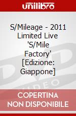 S/Mileage - 2011 Limited Live 'S/Mile Factory' [Edizione: Giappone] dvd
