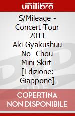 S/Mileage - Concert Tour 2011 Aki-Gyakushuu No   Chou Mini Skirt- [Edizione: Giappone] dvd