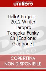 Hello! Project - 2012 Winter Haropro Tengoku-Funky Ch [Edizione: Giappone] dvd