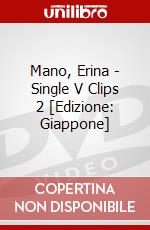 Mano, Erina - Single V Clips 2 [Edizione: Giappone] dvd