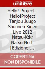 Hello! Project - Hello!Project Tanjou Juugo Shuunen Kinen Live 2012 Natsu-Ktkr Natsu No F [Edizione: Giappone] dvd