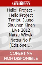 Hello! Project - Hello!Project Tanjou Juugo Shuunen Kinen Live 2012 Natsu-Wkwk Natsu No F [Edizione: Giappone] dvd