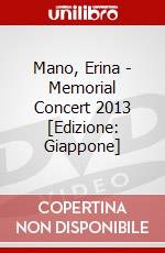 Mano, Erina - Memorial Concert 2013 [Edizione: Giappone] dvd
