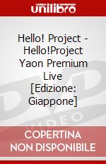 Hello! Project - Hello!Project Yaon Premium Live [Edizione: Giappone] dvd