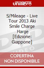 S/Mileage - Live Tour 2013 Aki Smile Charge     Harge [Edizione: Giappone] dvd