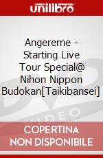 Angereme - Starting Live Tour Special@ Nihon Nippon Budokan[Taikibansei] dvd