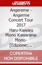 Angereme - Angerme Concert Tour 2017 Haru-Kawaru Mono Kawaranai Mono- [Edizione: Giappone] film in dvd