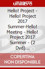 Hello! Project - Hello! Project 2017 Summer-Hello! Meeting - Hello! Project 2017 Summer - (2 Dvd) [Edizione: Giappone] dvd