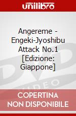 Angereme - Engeki-Jyoshibu Attack No.1 [Edizione: Giappone] dvd