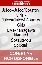 Juice=Juice/Country Girls - Juice=Juice&Country Girls Live-Yanagawa Nanami Sotsugyou Special- dvd