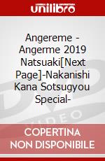 Angereme - Angerme 2019 Natsuaki[Next Page]-Nakanishi Kana Sotsugyou Special- dvd