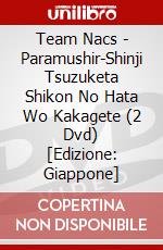 Team Nacs - Paramushir-Shinji Tsuzuketa Shikon No Hata Wo Kakagete (2 Dvd) [Edizione: Giappone] dvd