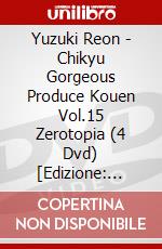 Yuzuki Reon - Chikyu Gorgeous Produce Kouen Vol.15 Zerotopia (4 Dvd) [Edizione: Giappone] dvd