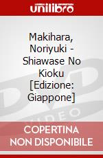 Makihara, Noriyuki - Shiawase No Kioku [Edizione: Giappone] dvd
