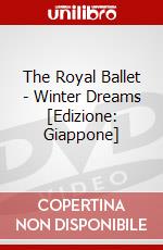 The Royal Ballet - Winter Dreams [Edizione: Giappone] dvd