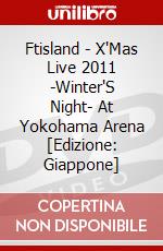 Ftisland - X'Mas Live 2011 -Winter'S Night- At Yokohama Arena [Edizione: Giappone] dvd