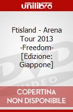 Ftisland - Arena Tour 2013 -Freedom- [Edizione: Giappone] dvd