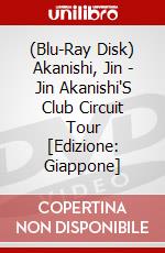 (Blu-Ray Disk) Akanishi, Jin - Jin Akanishi'S Club Circuit Tour [Edizione: Giappone] brd