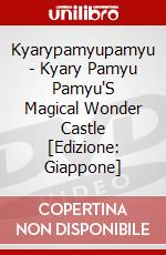 Kyarypamyupamyu - Kyary Pamyu Pamyu'S Magical Wonder Castle [Edizione: Giappone] dvd