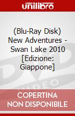 (Blu-Ray Disk) New Adventures - Swan Lake 2010 [Edizione: Giappone] brd