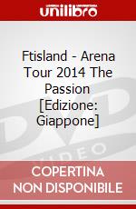 Ftisland - Arena Tour 2014 The Passion [Edizione: Giappone] dvd