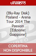 (Blu-Ray Disk) Ftisland - Arena Tour 2014 The Passion [Edizione: Giappone] brd