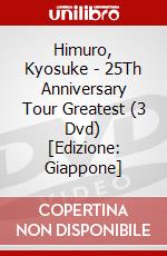 Himuro, Kyosuke - 25Th Anniversary Tour Greatest (3 Dvd) [Edizione: Giappone] dvd